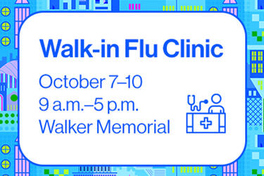 A design element and text, 'Walk-in flu clinic October 7–10 9a.m.–5 p.m. Walker Memorial'