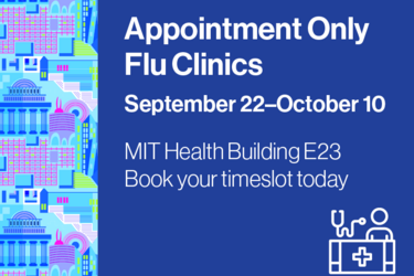 Appointment Only Flu Clinics 9-22 to 10-10 at MIT Health